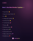 Short & One Word Brother Captions